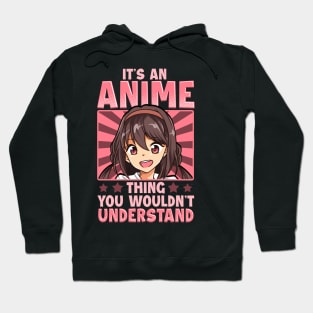 Girl It's An Anime Thing You Wouldn't Understand Hoodie